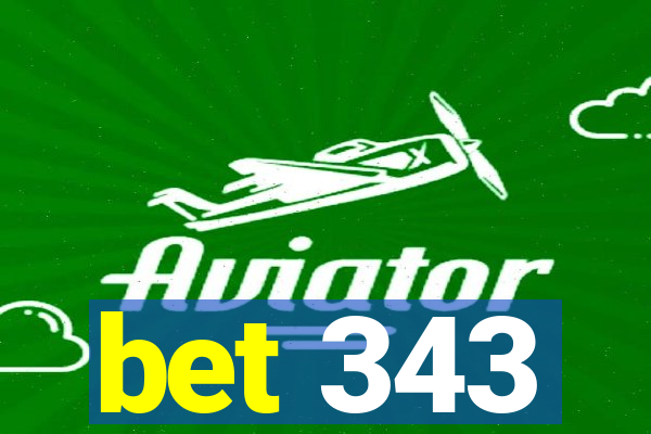 bet 343